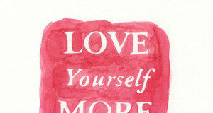 Naučite se da volite i prihvatate sebe.