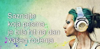 Koja pesma je bila hit na dan vašeg rođenja
