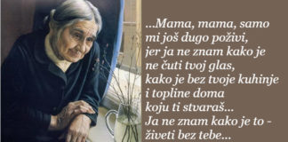 Mama, živi mi još dugo, dugo…